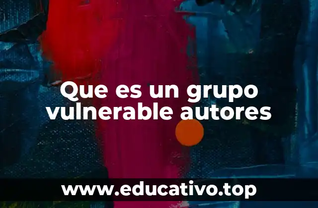 Que es un grupo vulnerable autores