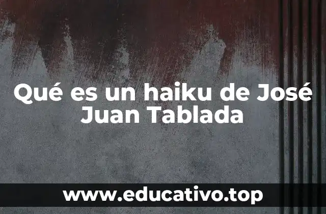 Qué es un haiku de José Juan Tablada