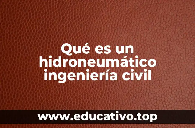 Qué es un hidroneumático ingeniería civil
