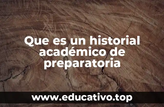Que es un historial académico de preparatoria