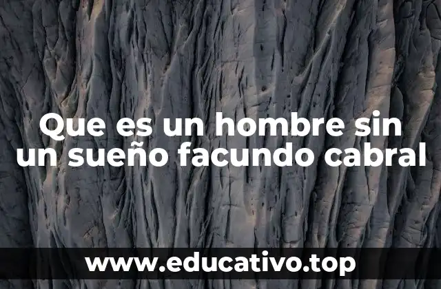 Que es un hombre sin un sueño facundo cabral