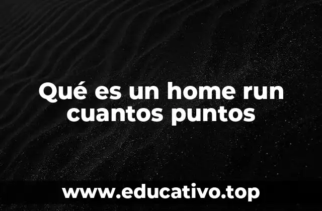 Qué es un home run cuantos puntos