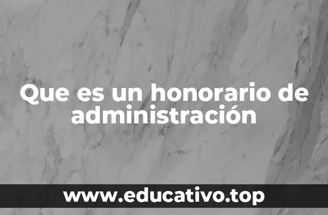 La importancia de los honorarios en la gestión empresarial