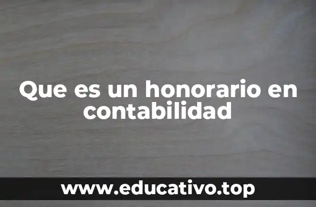 Que es un honorario en contabilidad