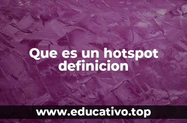 Que es un hotspot definicion
