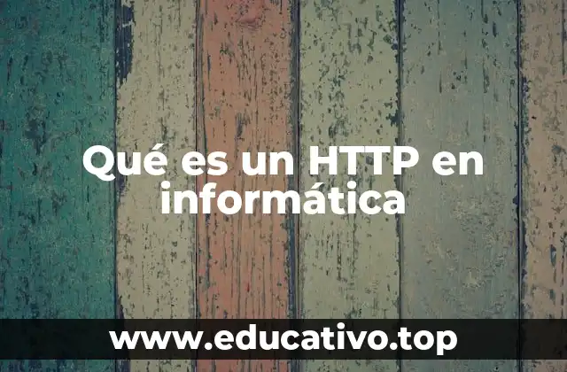 Qué es un HTTP en informática