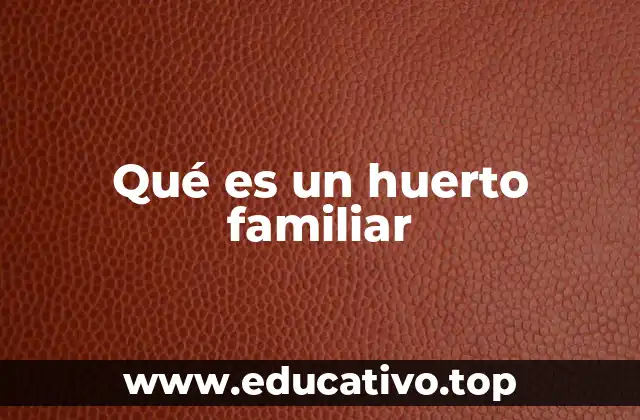 Los beneficios de tener un huerto en el hogar