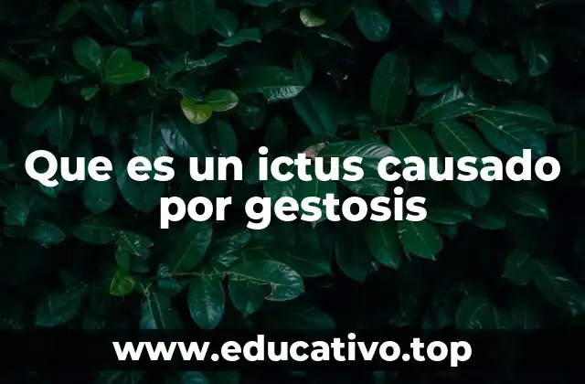 Que es un ictus causado por gestosis