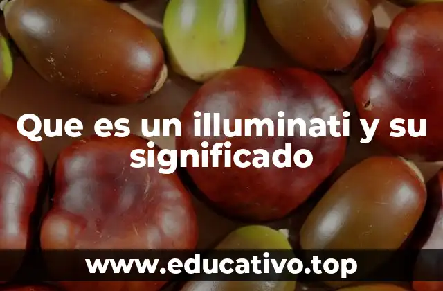 Que es un illuminati y su significado
