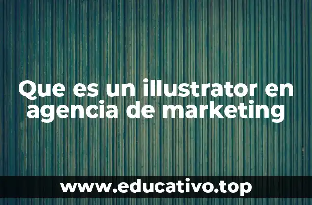 Que es un illustrator en agencia de marketing