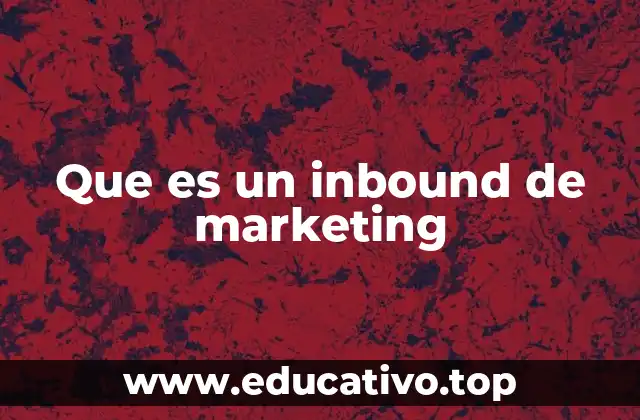 Que es un inbound de marketing