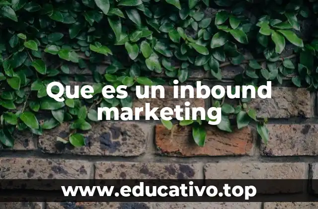 Que es un inbound marketing