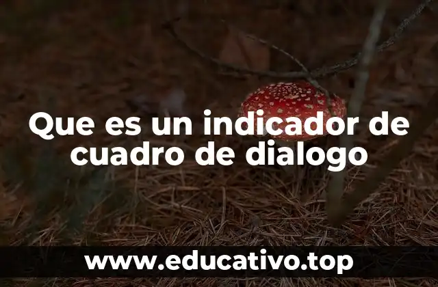 Que es un indicador de cuadro de dialogo