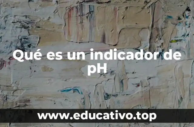 Qué es un indicador de pH