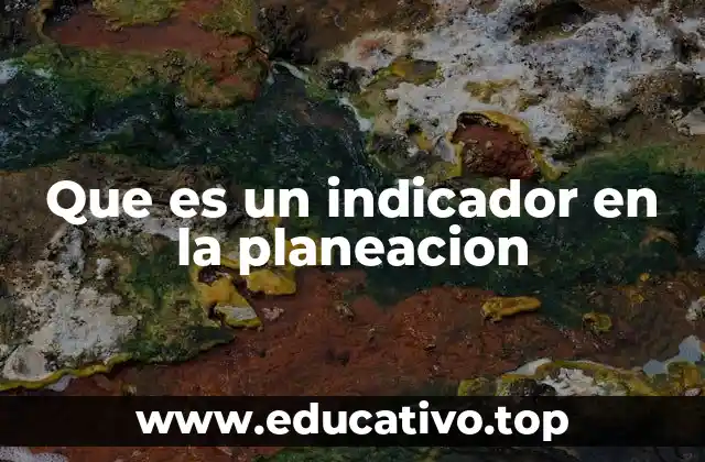 Que es un indicador en la planeacion