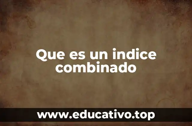 Que es un indice combinado