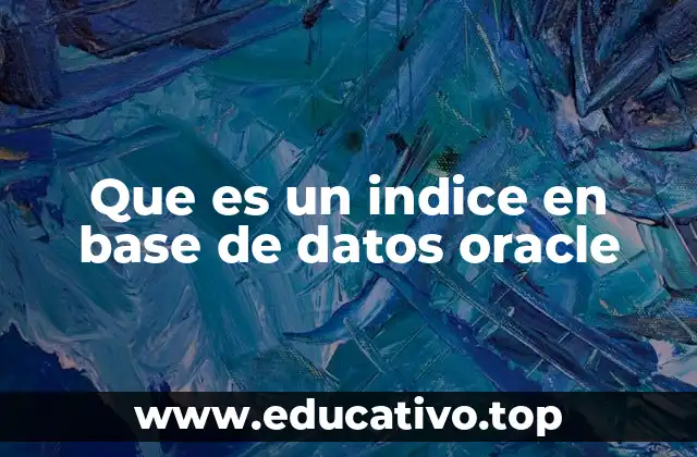 Que es un indice en base de datos oracle