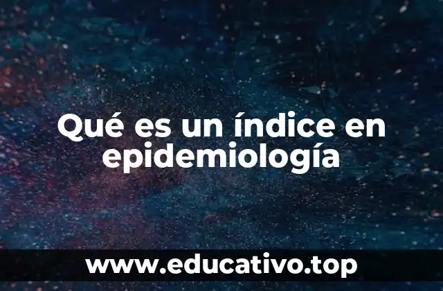 Qué es un índice en epidemiología
