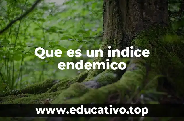 Que es un indice endemico