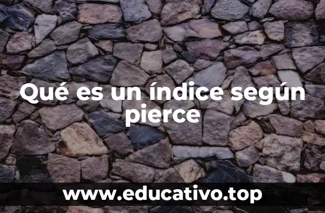 Qué es un índice según pierce