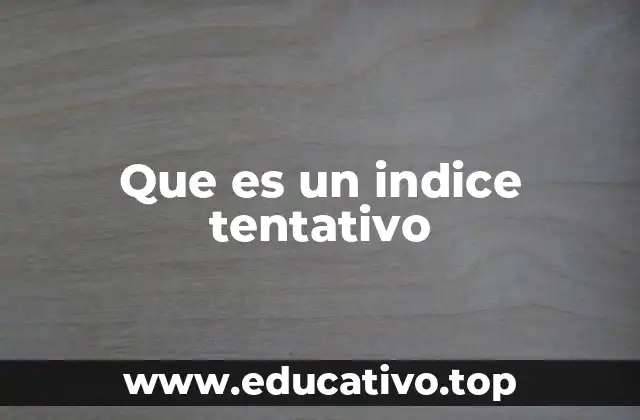 Que es un indice tentativo