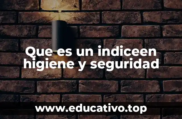 Que es un indiceen higiene y seguridad