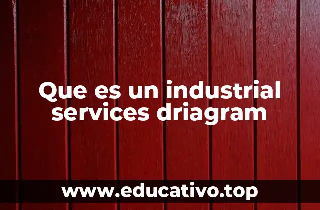 Que es un industrial services driagram