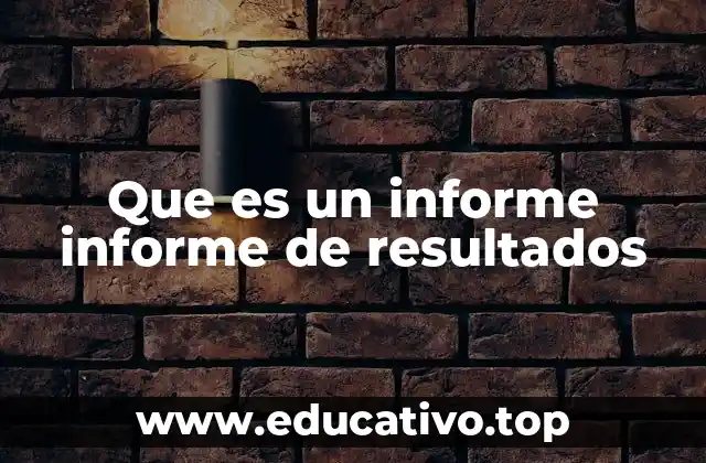 Que es un informe informe de resultados