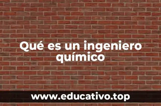 El rol del ingeniero químico en la industria moderna