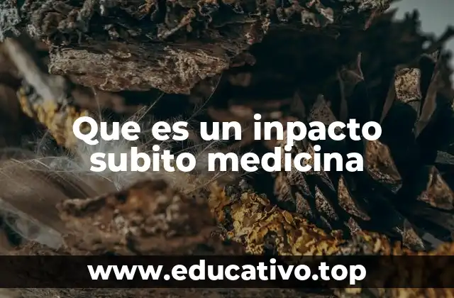 Que es un inpacto subito medicina