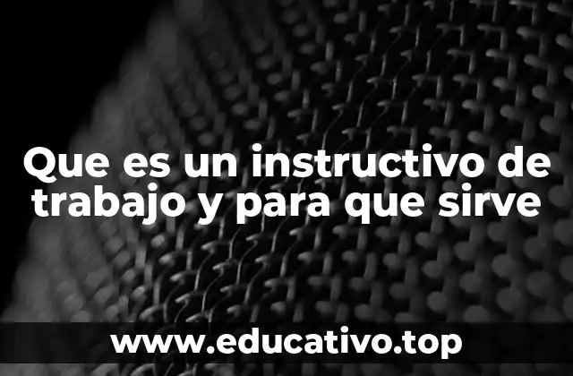 Que es un instructivo de trabajo y para que sirve