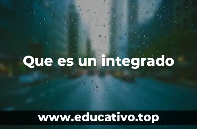 Que es un integrado