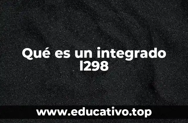 Qué es un integrado l298