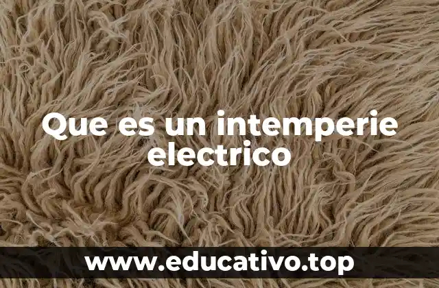 Que es un intemperie electrico