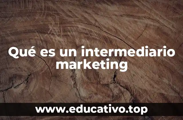 Qué es un intermediario marketing
