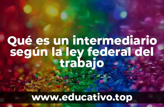 El papel del intermediario en el sistema laboral mexicano