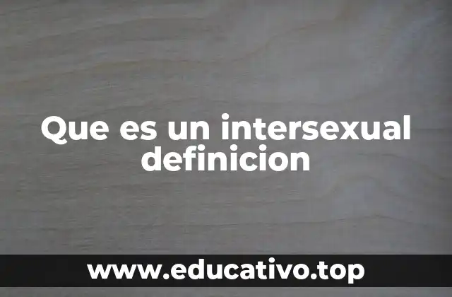 Que es un intersexual definicion