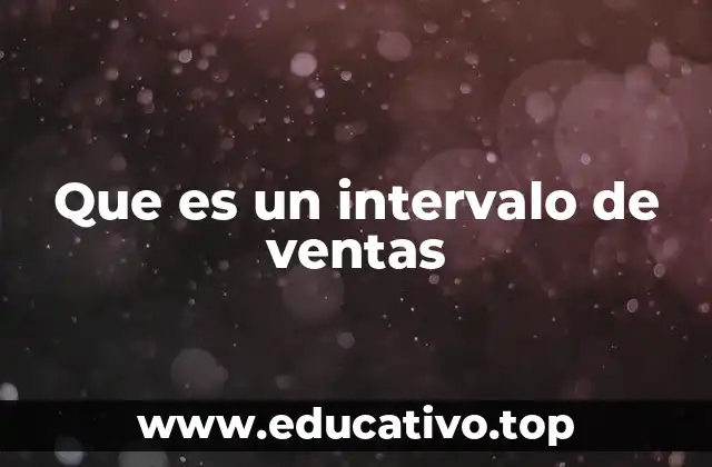 Que es un intervalo de ventas