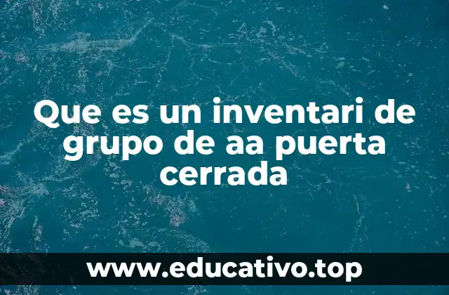 Que es un inventari de grupo de aa puerta cerrada
