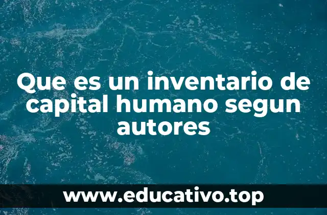 Que es un inventario de capital humano segun autores