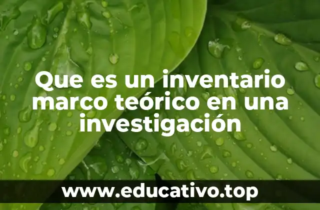 Que es un inventario marco teórico en una investigación