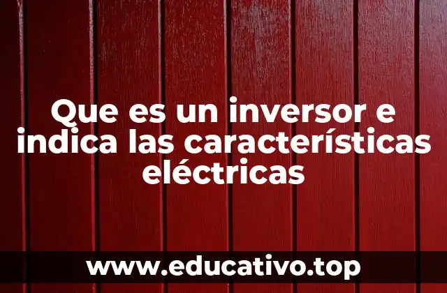 Componentes esenciales de un inversor