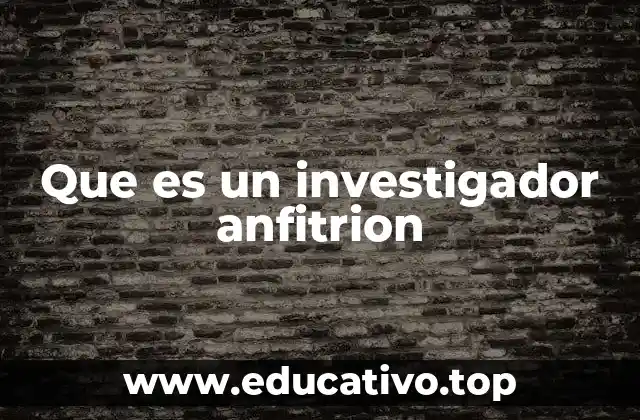 El rol del investigador anfitrión en la colaboración científica