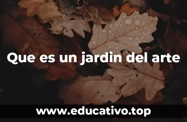 Que es un jardin del arte