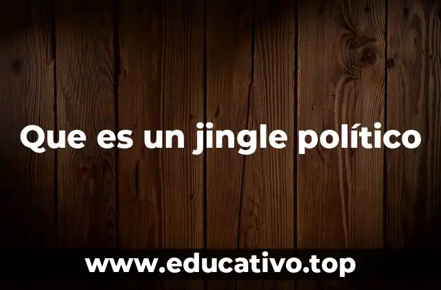 Que es un jingle político