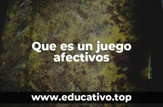 Que es un juego afectivos