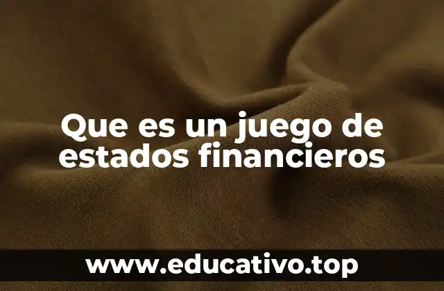 Que es un juego de estados financieros