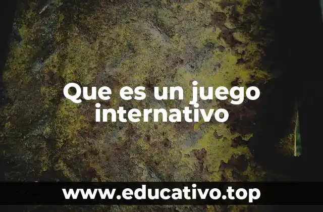 Que es un juego internativo
