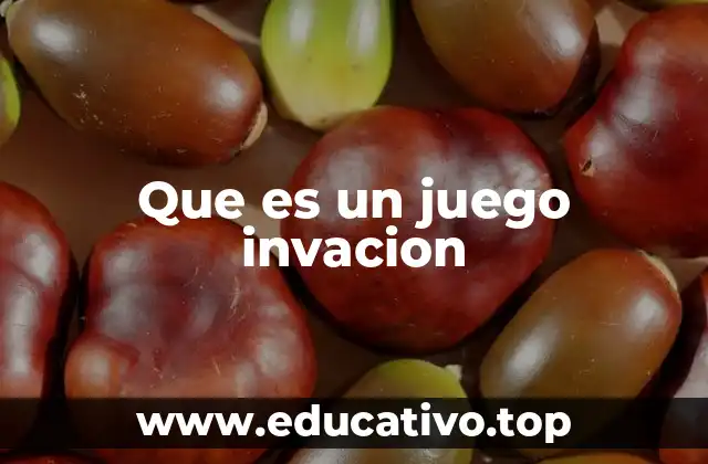 Que es un juego invacion