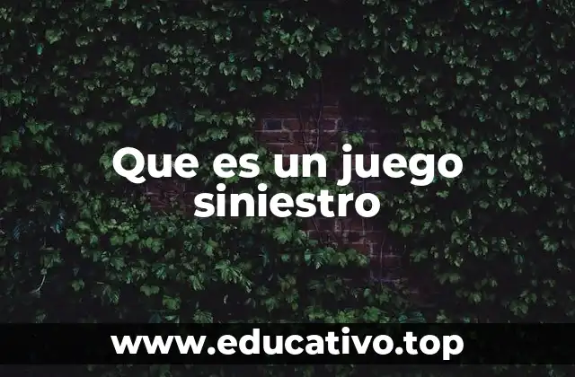 Que es un juego siniestro